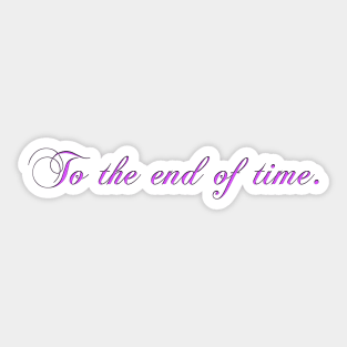 To the end of time Sticker